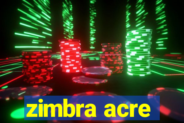 zimbra acre